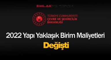 2022 Yapı Yaklaşık Birim Maliyetleri açıklandı