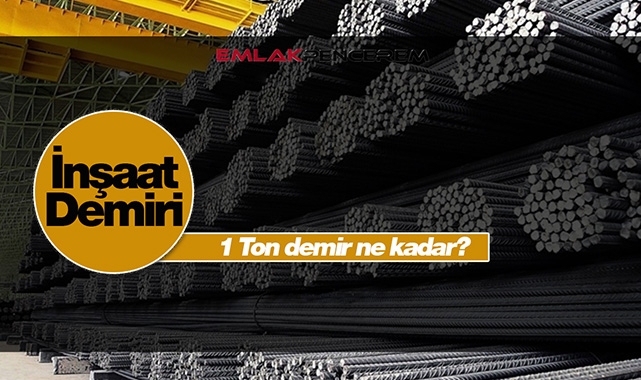 Demir fiyatları ne kadar oldu, 29 Haziran 1 ton demir kaç liradan satılıyor? İşte güncel demir fiyatları son durum...