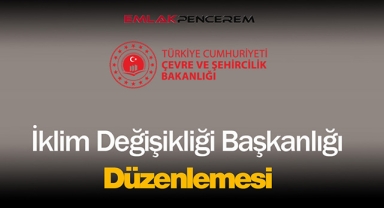İklim Değişikliği Başkanlığı düzenlemesi Resmi Gazete'de