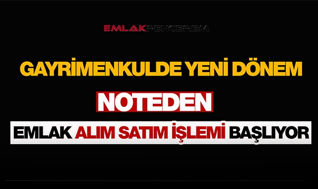 Konut satışında yeni dönem başlıyor! Noterlere gayrimenkul satışı yetkisi kararı Meclis'ten geçti...