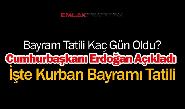 Kurban Bayramı resmi tatili 2022 tarih ve kaç gün olacağı belli oldu! 15 Temmuz ile birleşen Kurban Bayramı için flaş açıklama geldi...