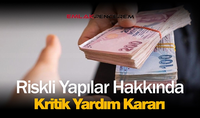 Riskli yapı yardımlarına bir yenisi eklendi!