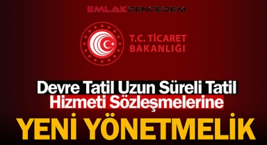 2022 Devre Tatil ve Uzun Süreli Tatil Hizmeti Sözleşmeleri Yönetmeli değişti