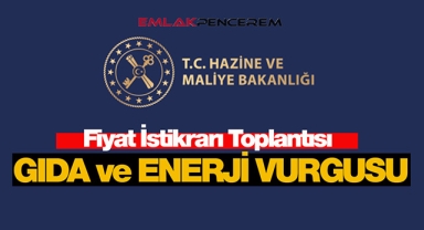 2022 fiyat istikrarı toplantısı sonrası gıda ve enerji vurgusu