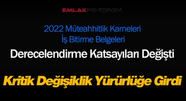 2022 müteahhitlik karneleri ve iş bitirme belgeleri derecelendirme katsayıları değişti