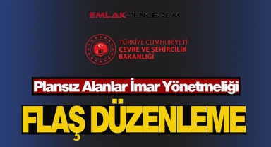 2022 Plansız alanlar imar yönetmeliğinde kritik değişiklik
