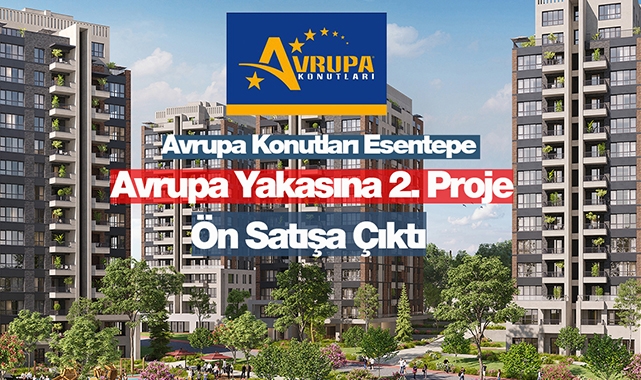863 adet konuttan oluşan Avrupa Konutları Esentepe ön satış avantajıyla satışta