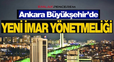 Ankara'da flaş İmar Yönetmeliği değişikliği