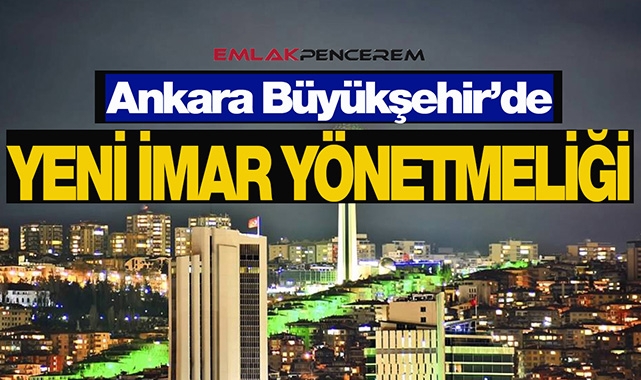 Ankara'da flaş İmar Yönetmeliği değişikliği