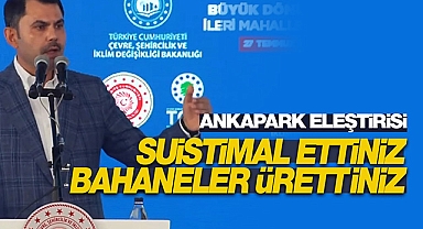 Bakan Kurum'dan ANKAPARK eleştirisi: "Suistimal ettiniz, Bahaneler ürettiniz"