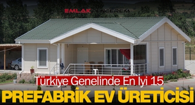 En iyi prefabrik ev üreticisi 15 firma