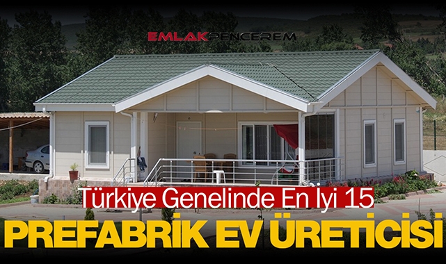 En iyi prefabrik ev üreticisi 15 firma