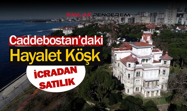 Kadıköy Caddebostan'daki tarihi Ragıp Paşa Köşkü 449 Milyona icradan satışa çıktı