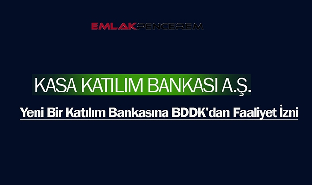 Kasa Katılım Bankası BDDK'dan faaliyet izni aldı