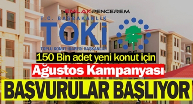 TOKİ başvuruları sona erdi! 150 bin yeni konut için TOKİ Ağustos kampanyası başlıyor