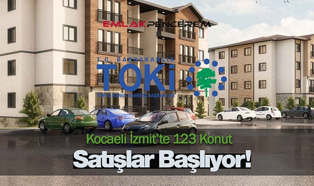 TOKİ bu ilde 123 adet ucuz konut satışı başlıyor! TOKİ İzmit'te 2595 TL taksitle konut başvuru şartları, fiyatları...