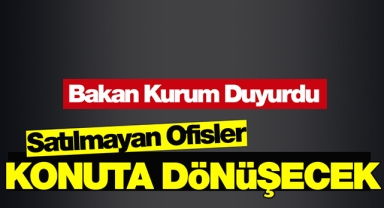 Bakan Kurum resmen duyurdu! Satılmayan, kiralanmayan tüm ofisler konuta dönüştürülecek