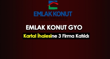 Emlak Konut Kartal ihalesi ilk oturumuna 3 firma katıldı