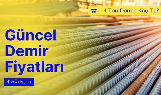 İnşaat demiri fiyatları Ağustos'a nasıl başladı? Demirin ton fiyatı güncellendi mi, ne kadar oldu?