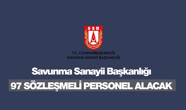 Savunma Sanayii Başkanlığı 97 sözleşmeli personel işe alacak