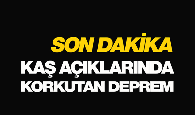 Son Depremler: Kaş açıklarında 4.3 büyüklüğünde deprem!