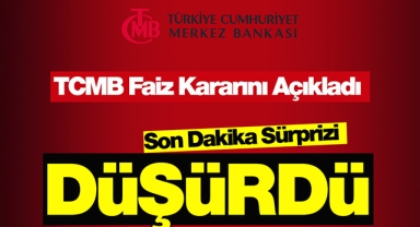 Sürpriz faiz kararı geldi! Merkez Bankası faiz kararı resmi duyurusu yapıldı...D ü ş ü r d ü
