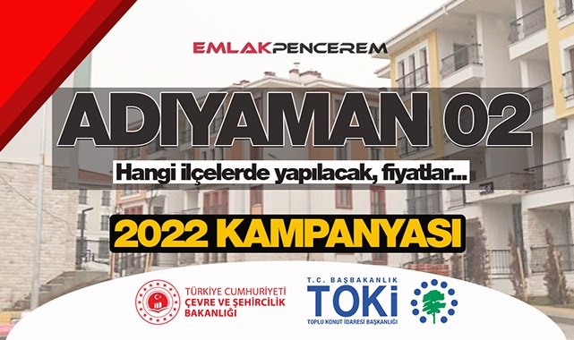 TOKİ Adıyaman sosyal konut kampanyası proje detayları, başvuru şartları, fiyat ve nerede yapılacak bilgisi