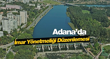Adana'da imar yönetmeliği değişti