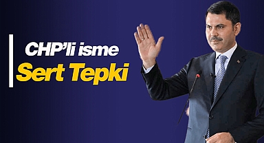 Bakan Kurum'dan CHP'li o isme sert yanıt!