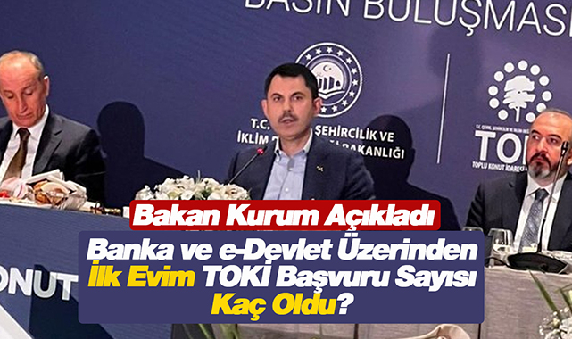Bakan Kurum, ucuz konut başvuru sayısını açıkladı! İlk Evim TOKİ konut başvuru sayısı ilk günden rekor sayıya ulaştı!