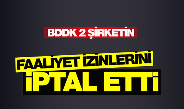 BDDK, iki Faktoring şirketinin faaliyet izinlerini iptal etti