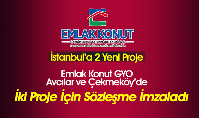 Emlak Konut İstanbul'da iki proje için sözleşme imzaladı