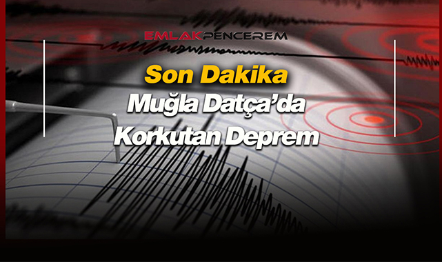 Muğla'da Datça açıklarında 5.3 büyüklüğünde korkutan deprem!