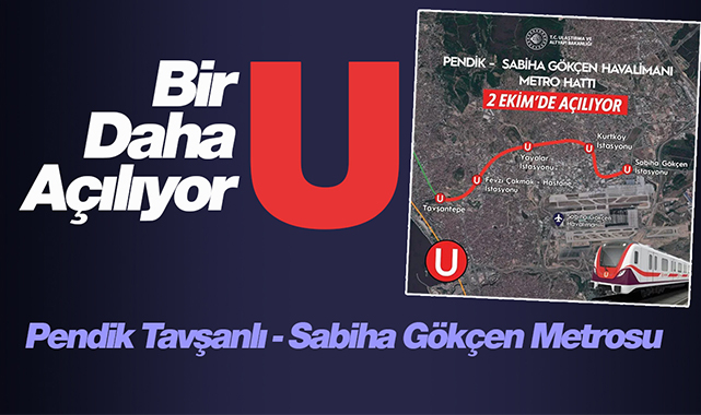 Sabiha Gökçen metrosu hizmete giriyor! Pendik Tavşantepe-Sabiha Gökçen Metrosu ile bir U daha...