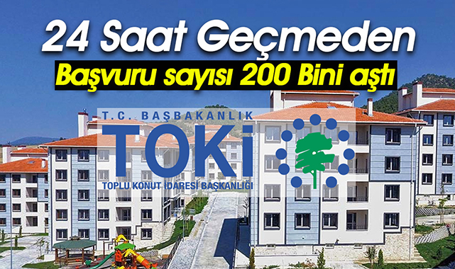 TOKİ'ye başvuru rekoru! TOKİ Başvuru sayısı 24 saat geçmeden 200 Bini geçti...