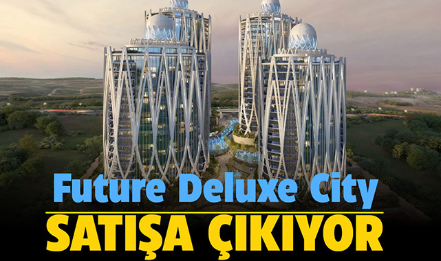 338 konutluk Zeray imzalı Future Deluxe City Ankara projesinde evler avantajlı fiyatlarla satışa hazır!