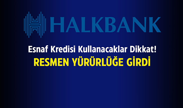 Halkbank esnaf kredisi için limitler değişti! Esnaf destek kredisi düzenlemesi Resmi Gazete'de