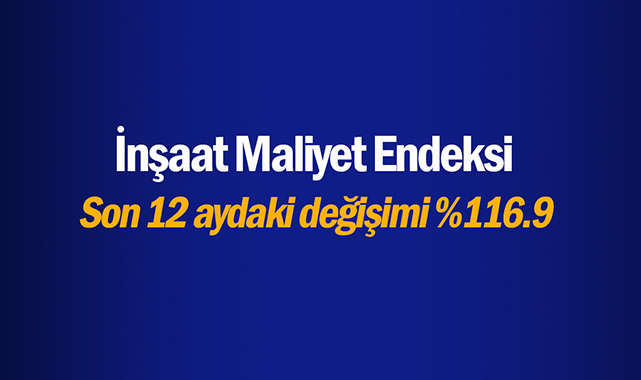 İnşaat maliyetleri son bir yılda yüzde 116.9 değişti