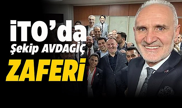 İTO seçimlerinde Şekip Avdagiç fark attı