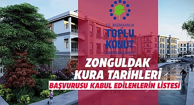 İşte TOKİ Zonguldak konut belirleme işlemine kabul edilen isimlerin listesi