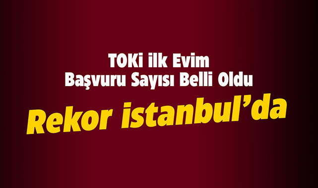 TOKİ İlk Evim sosyal konut başvuru sayısı belli oldu! TOKİ ucuz konut geçerli başvuru sayısı açıklandı