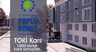 TOKİ Kars konut projesi hak sahipleri belirlendi