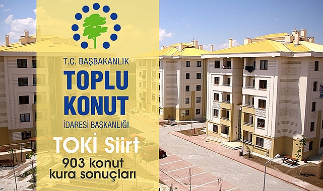TOKİ Siirt konut projesi hak sahipleri belirlendi