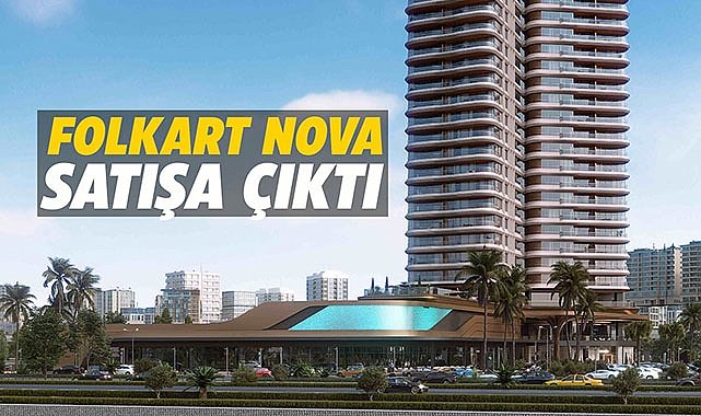 176 konutlu İzmir projesi Folkart Nova fiyatları lansman avantajıyla satışta
