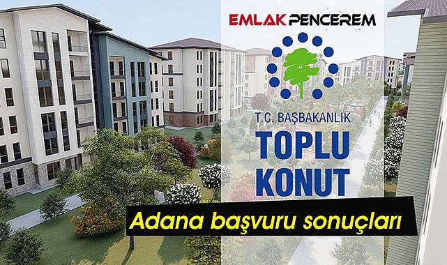 Adana TOKİ'de 83 bin kişi tarihi bekliyor! Adana TOKİ başvuru sonuçları isim listeleri açıklandı