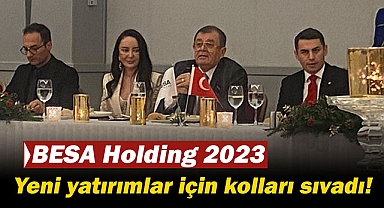 Ankaralı BESA Holding 2023 yatırımları için kolları sıvadı