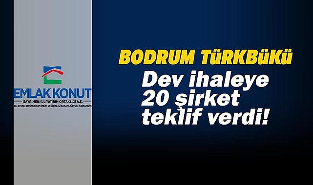 Emlak Konut Bodrum Türkbükü ihalesine teklif yağdı! Emlak Konut GYO Türkbükü ikinci ihalede en yüksek teklif 7.770 Milyar TL