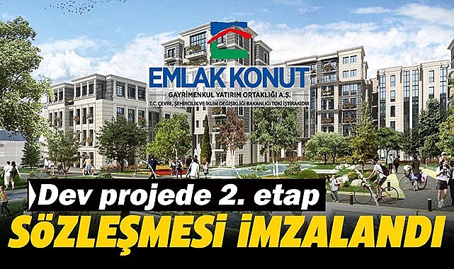 Emlak Konut GYO, Bizim Mahalle 2. Etap için Özak GYO ile 9.540 Milyon TL'lik sözleşme imzaladı