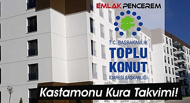 Binlerce Kastamonulu TOKİ konut belirleme tarihlerini bekliyordu...