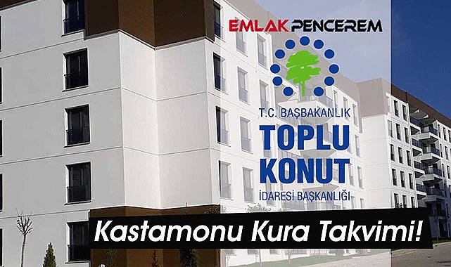 Binlerce Kastamonulu TOKİ konut belirleme tarihlerini bekliyordu...